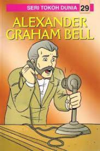 Image of Seri Tokoh Dunia 29 :ALEXANDER GRAHAM BELL