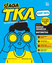 Image of Siaga TKA (Tes Kemampuan Akademik ) untuk siswa SMP/MTs sesuai dengan kerangka asesmen TKA  mata uji