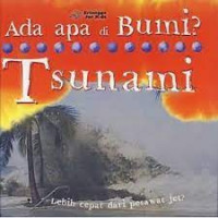 Image of Ada apa di bumi : tsunami lebih cepat dari pesawat jet?
