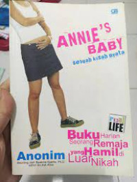 Image of Annie's baby sebuah kisah nyata : buku harian seorang remaja yang hamil di luar nikah
