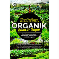 Image of Berkebun organik buah dan sayur : lengkap dengan cara penanaman, jenis pupuk dan pestisida organik