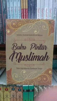 Image of Buku Pintar Muslimah : Sifat-sifat wanita dambaan surga