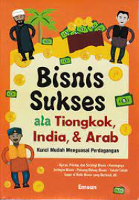 Image of bisnis sukses ala tiongkok,India, & Arab