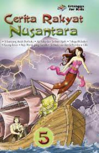 Image of Cerita rakyat nusantara 5 : si lancang anak durhaka, aji saka dan serban ajaib telaga bidadari....