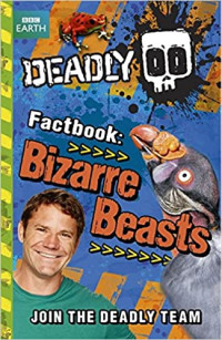 Image of Deadly factbook : bizarre beasts