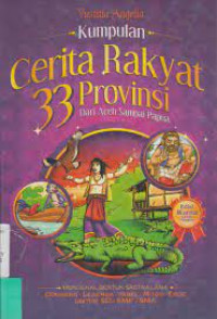 Image of Kumpulan cerita rakyat 33 provinsi dari Aceh sampai Papua