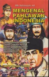 Image of Mengenal pahlawan Indonesia : pahlawan perjuangan kemerdekaan....