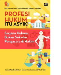 Image of Profesi hukum itu asyik :! sarjana hukum : bukan sekedar pengacara dan hakim