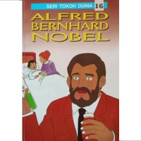 Image of Seri tokoh dunia 16 Alfred Bernhard Nobel