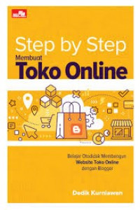 Image of Step by step membuat toko online : belajar otodidak membangun website toko online dengan blogger